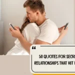 50 Quotes For Secret Relationships That Hit Deep